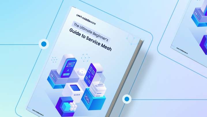 The ultimate beginner’s guide to Service Mesh